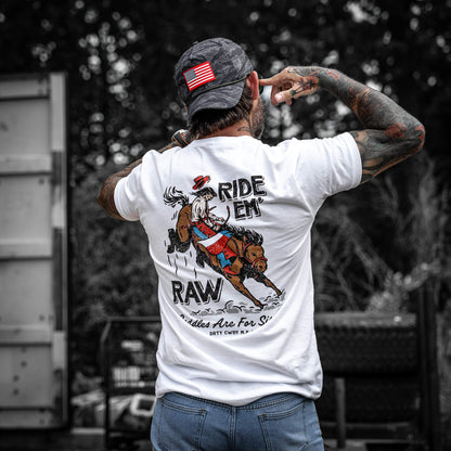 Ride 'Em Raw - Saddles Are For Sissy's Men's T-Shirt