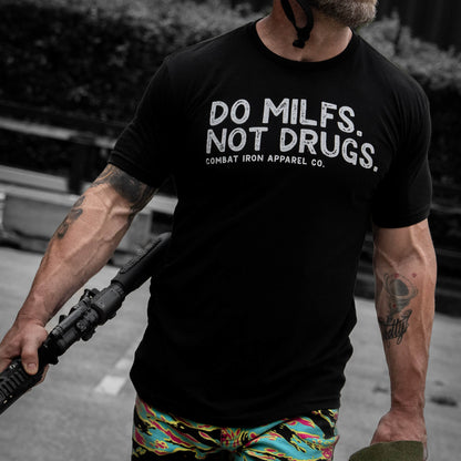 Do Milfs. Not Drugs. Men's T-Shirt
