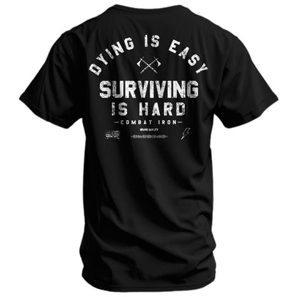 Dying is Easy. Surviving Is Hard Men's T-Shirt