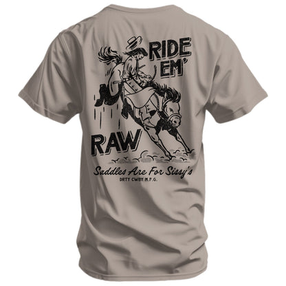 Ride 'Em Raw - Saddles Are For Sissy's Men's T-Shirt
