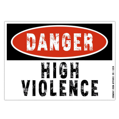 Danger High Violence Decal Sticker