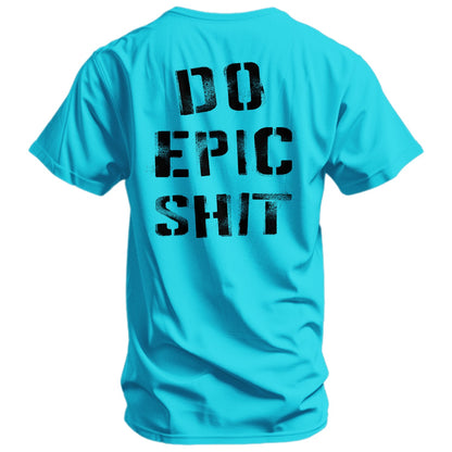 Do Epic Shit Men's T-Shirt