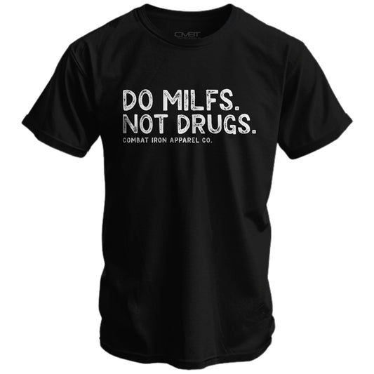 Do Milfs. Not Drugs. Men's T-Shirt