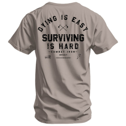 Dying is Easy. Surviving Is Hard Men's T-Shirt