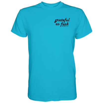 Grateful As Fuck Men's T-Shirt